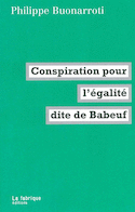 Conspiration pour l'égalité dite de Babeuf [nouvelle édition]